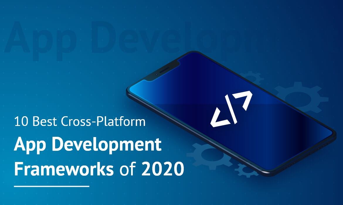 Cross Platform App Development Frameworks