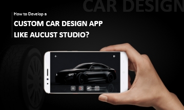 Develop a Custom Car Design App like Aucust Studio