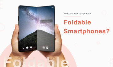 Develop App for Foldable Smartphones