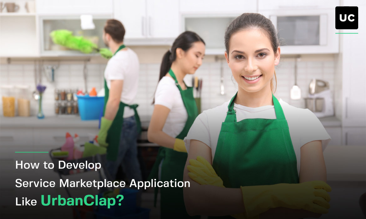 How to Develop Service Marketplace Application Like UrbanClap?